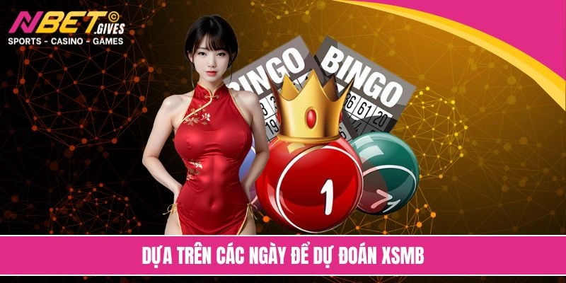 Dựa trên các ngày để dự đoán XSMB