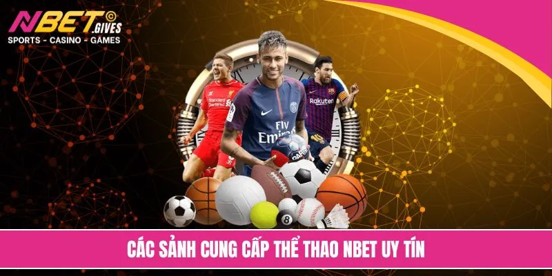 Các sảnh cung cấp thể thao NBET uy tín